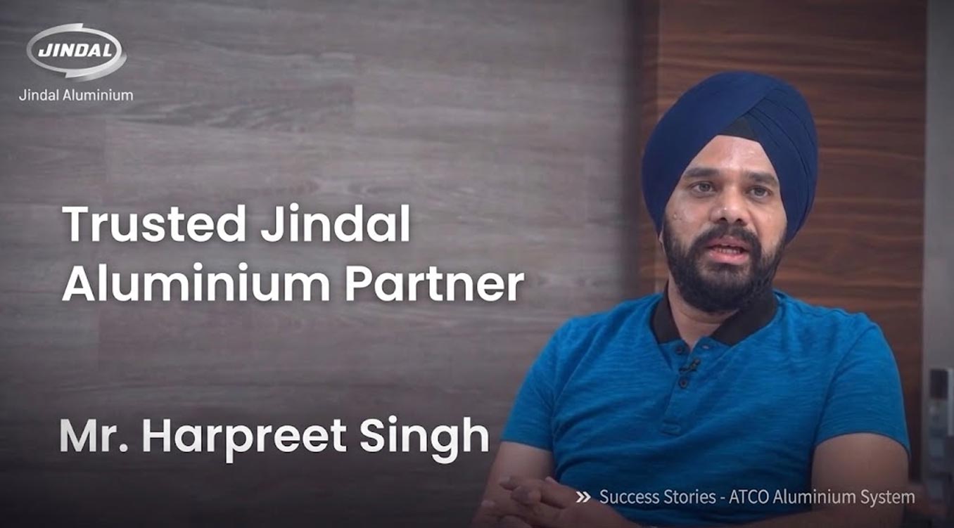 Hear from our clients - ATCO Aluminium Systems, Harpreet Singh | Jindal Aluminium